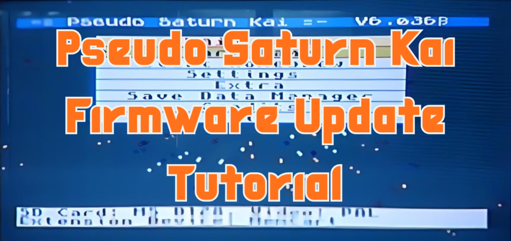 How to update pseudo saturn kai software